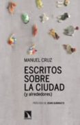 escritos sobre la ciudad (y alrededores)-manuel cruz-9788483197806 escritos sobre la ciudad (y alrededores)-manuel cruz-9788483197806