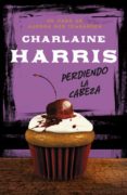 perdiendo la cabeza-charlaine harris-9788483654606 perdiendo la cabeza-charlaine harris-9788483654606