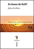 en busca de susy: supersimetria, cuerdas y teoria del todo-john gribbin-9788484328506 en busca de susy: supersimetria, cuerdas y teoria del todo-john gribbin-9788484328506