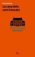 la casa dels cors trencats-george bernard shaw-9788484375906 la casa dels cors trencats-george bernard shaw-9788484375906
