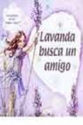 lavanda busca un amigo (los amigos de las hadas flores)-cicely mary barker-9788484412106 lavanda busca un amigo (los amigos de las hadas flores)-cicely mary barker-9788484412106