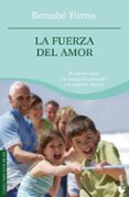 la fuerza del amor-bernabe tierno-9788484605706 la fuerza del amor-bernabe tierno-9788484605706