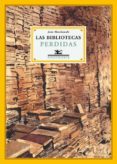 las bibliotecas perdidas-jesus marchamalo-9788484723806 las bibliotecas perdidas-jesus marchamalo-9788484723806