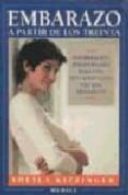 embarazo a partir de los treinta: informacion indispensable para una situacion cada vez mas fuerte-sheila kitzinger-9788486193706 embarazo a partir de los treinta: informacion indispensable para una situacion cada vez mas fuerte-sheila kitzinger-9788486193706