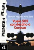 vuelo 505 con destino a caracas-neus sans baulenas-lourdes miquel lopez-9788487099106 vuelo 505 con destino a caracas-neus sans baulenas-lourdes miquel lopez-9788487099106