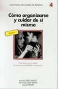 como organizarse y cuidar de si mismo: guia basica para el cuidad or de personas con alzheimer u otra demencia-jacques selmes-9788487548406 como organizarse y cuidar de si mismo: guia basica para el cuidad or de personas con alzheimer u otra demencia-jacques selmes-9788487548406