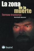 la zona de la muerte: terreno fronterizo-reinhold messner-9788487746406 la zona de la muerte: terreno fronterizo-reinhold messner-9788487746406
