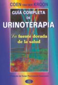 guia completa de urinoterapia: la fuente dorada de la salud-coen van der kroon-9788489897106 guia completa de urinoterapia: la fuente dorada de la salud-coen van der kroon-9788489897106