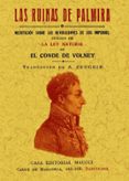 las ruinas de palmira o meditacion sobre las revoluciones de los imperios seguida de la ley natural (ed. facsimil)-c. francois de chasseboeuf volney-9788490012406 las ruinas de palmira o meditacion sobre las revoluciones de los imperios seguida de la ley natural (ed. facsimil)-c. francois de chasseboeuf volney-9788490012406