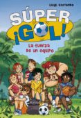 super ¡gol! 4 :la fuerza de un equipo-luigi garlando-9788490430606 super ¡gol! 4 :la fuerza de un equipo-luigi garlando-9788490430606