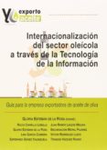 internalizacion del sector oleicola a traves de la tecnologia de la informacion: guia para la empresa exportadora de aceite de oliva-gloria esteban de la rosa-9788490452806 internalizacion del sector oleicola a traves de la tecnologia de la informacion: guia para la empresa exportadora de aceite de oliva-gloria esteban de la rosa-9788490452806