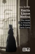emilia llanos medina. una mujer en la granada de federico garcía lorca-lola manión-9788490455906 emilia llanos medina. una mujer en la granada de federico garcía lorca-lola manión-9788490455906