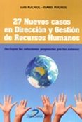 27 nuevos casos en direccion y gestion de recursos humanos-luis puchol-9788490520406 27 nuevos casos en direccion y gestion de recursos humanos-luis puchol-9788490520406