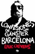 confesiones de un ganster de barcelona-lluc oliveras-9788490700006 confesiones de un ganster de barcelona-lluc oliveras-9788490700006