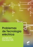 problemas de tecnologia electrica-jose roger folch-martin riera guasp-carlos roldan porta-9788490775806 problemas de tecnologia electrica-jose roger folch-martin riera guasp-carlos roldan porta-9788490775806