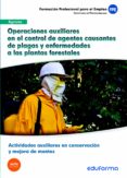mf1295 operaciones auxiliares el control de agentes causantes de plagas y enfermedades a las plantas forestales (certificado de profesionalidad actividades auxiliares en conservacion y mejora de mo-9788490930106 mf1295 operaciones auxiliares el control de agentes causantes de plagas y enfermedades a las plantas forestales (certificado de profesionalidad actividades auxiliares en conservacion y mejora de mo-9788490930106