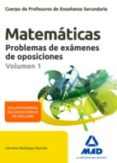 cuerpo de profesores de enseñanza secundaria. matemáticas. proble mas de exámenes de oposiciones volumen 1-herminio rodriguez sanchez-9788490936306 cuerpo de profesores de enseñanza secundaria. matemáticas. proble mas de exámenes de oposiciones volumen 1-herminio rodriguez sanchez-9788490936306