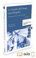 la gestion del tiempo para abogados: autoorganizacion y tecnicas de trabajo-benno heussen-9788490995006 la gestion del tiempo para abogados: autoorganizacion y tecnicas de trabajo-benno heussen-9788490995006