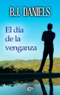 el día de la venganza (ebook)-b.j. daniels-9788491708506 el día de la venganza (ebook)-b.j. daniels-9788491708506