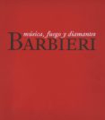 barbieri: musica, fuego y diamantes-9788492462506 barbieri: musica, fuego y diamantes-9788492462506