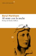 al oeste con la noche-beryl markham-9788492663606 al oeste con la noche-beryl markham-9788492663606