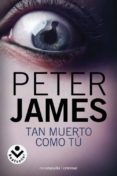 tan muerto como tu-peter james-9788492833306 tan muerto como tu-peter james-9788492833306