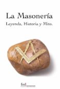 la masoneria. leyenda, historia y mito-9788493550806 la masoneria. leyenda, historia y mito-9788493550806