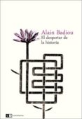 el despertar de la historia-alain badiou-9788494001406 el despertar de la historia-alain badiou-9788494001406