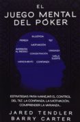el juego mental del poker-jared tendler-barry carter-9788494154706 el juego mental del poker-jared tendler-barry carter-9788494154706