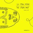 la otra mitad = the other half-emmanuel lafont-9788494213106 la otra mitad = the other half-emmanuel lafont-9788494213106