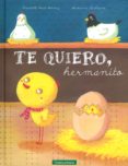 te quiero hermanito-christelle huet-gomez-9788494284106 te quiero hermanito-christelle huet-gomez-9788494284106