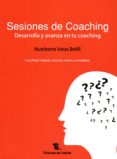sesiones de coaching: desarrolla y avanza en tu coaching-humberto varas bofill-9788494399206 sesiones de coaching: desarrolla y avanza en tu coaching-humberto varas bofill-9788494399206