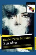 sin aire-daniel perez morales-9788494403606 sin aire-daniel perez morales-9788494403606