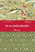en un sueño pintado-buson yosa-9788494468506 en un sueño pintado-buson yosa-9788494468506