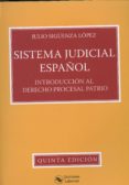 sistema judicial español: introduccion al derecho procesal patrio-julio siguenza lopez-9788494503306 sistema judicial español: introduccion al derecho procesal patrio-julio siguenza lopez-9788494503306