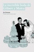 la increible boda de gilbert y moira-joe keenan-9788494517006 la increible boda de gilbert y moira-joe keenan-9788494517006