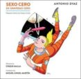 sexo cero en gravedad cero-antonio dyaz-9788494563706 sexo cero en gravedad cero-antonio dyaz-9788494563706