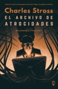 el archivo de atrocidades-charles stross-9788494702006 el archivo de atrocidades-charles stross-9788494702006