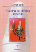 historia del doblaje español-javier dotu-9788494719806 historia del doblaje español-javier dotu-9788494719806