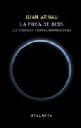 la fuga de dios-juan arnau navarro-9788494729706 la fuga de dios-juan arnau navarro-9788494729706