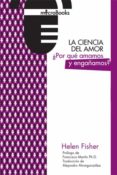 la ciencia del amor: ¿por que amamos y engañamos?-helen fisher-9788494737206 la ciencia del amor: ¿por que amamos y engañamos?-helen fisher-9788494737206
