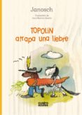 topolín atrapa una liebre-9788494904806 topolín atrapa una liebre-9788494904806