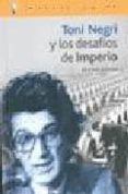toni negri y los desafios del imperio-nestor kohan-9788496089006 toni negri y los desafios del imperio-nestor kohan-9788496089006