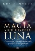 magia y rituales de la luna: ceremonias y ritos para descubrir y utilizar la energia lunar-edain mccoy-9788496111806 magia y rituales de la luna: ceremonias y ritos para descubrir y utilizar la energia lunar-edain mccoy-9788496111806