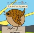 a carriza aurora-xose ramon daporta padin-9788496202306 a carriza aurora-xose ramon daporta padin-9788496202306