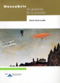 descubrir los pioneros de la aviacion-marcos garcia cruzado-9788496456006 descubrir los pioneros de la aviacion-marcos garcia cruzado-9788496456006