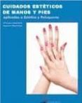 cuidados esteticos de manos y pies (reed. ampliada)-9788496699106 cuidados esteticos de manos y pies (reed. ampliada)-9788496699106