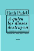 a quien los dioses destruyen: elementos de la locura griega y tra gica-ruth padel-9788496867406 a quien los dioses destruyen: elementos de la locura griega y tra gica-ruth padel-9788496867406