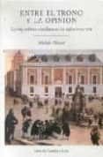 entre el trono y la opinion: la vida politica castellana en los s iglos xvi y xvii-michele olivari-9788497182706 entre el trono y la opinion: la vida politica castellana en los s iglos xvi y xvii-michele olivari-9788497182706