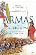 armas de grecia y roma: forjaron la historia de la antiguedad cla sica-fernando quesada sanz-9788497347006 armas de grecia y roma: forjaron la historia de la antiguedad cla sica-fernando quesada sanz-9788497347006